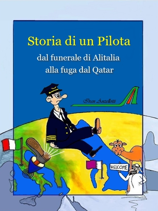 Title details for Storia di un Pilota, dal Funerale di Alitalia alla Fuga dal Qatar by Ivan Anzellotti - Available